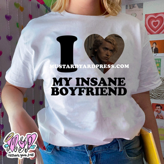 i love my insane bf t-shirt