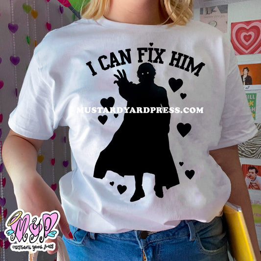 i can fix him t-shirt