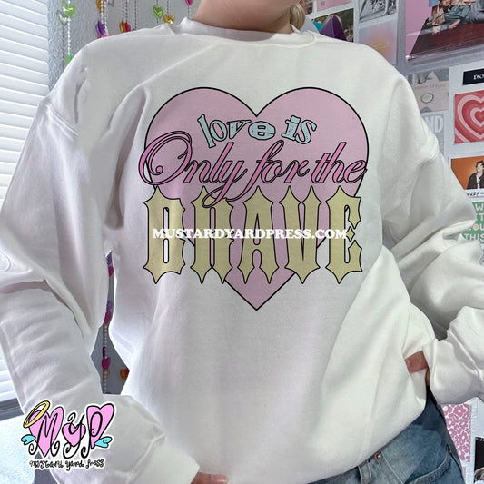 brave love crewneck