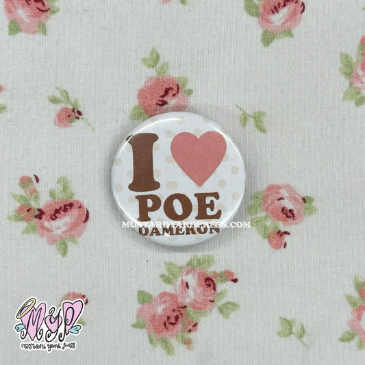 i love poe button pin