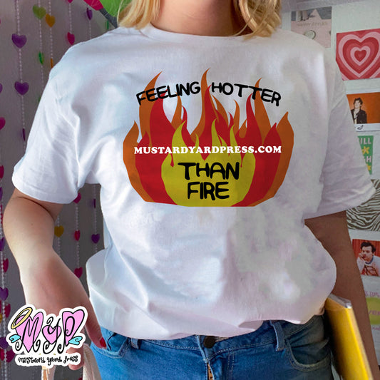 hotter than fire t-shirt